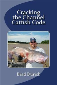 Cracking The Channel Catfish Code