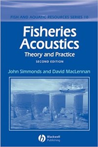 Fisheries Acoustics Theory and Practice Second Edition