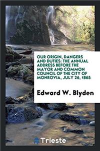 Our Origin, Dangers and Duties