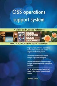 OSS operations support system A Clear and Concise Reference
