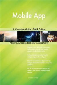 Mobile App A Complete Guide - 2019 Edition