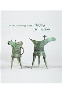 Art and Archaeology of the Erligang Civilization