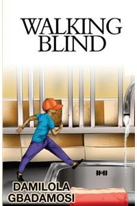 Walking Blind