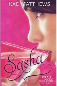 Sasha: Mixed Drinks Book 1