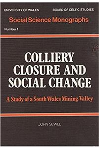 Colliery Closure and Social Change