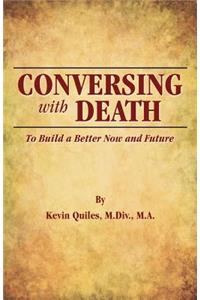 Conversing with Death