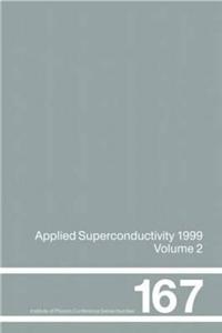 Applied Superconductivity 1999, Proceedings of the Fourth European Conference on Applied Superconductivity, Held at Sitges, Spain, 14-17 September 1999