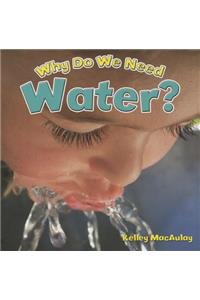 Why Do We Need Water?