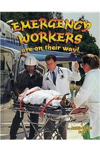 Emergency Workers Are on Their Way!