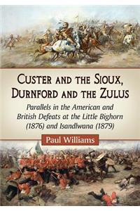 Custer and the Sioux, Durnford and the Zulus