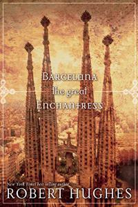 Barcelona the Great Enchantress (National Geographic Directions)