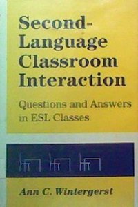 Second-Language Classroom Interaction : Questions and Answers in Esl Classes