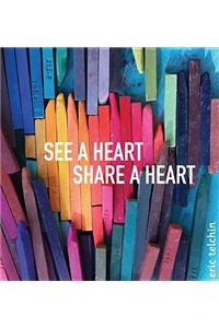 See a Heart, Share a Heart