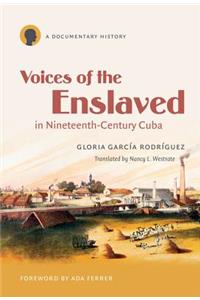 Voices of the Enslaved in Nineteenth-Century Cuba