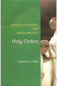 Understanding the Sacraments: Holy Orders