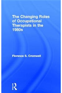 Changing Roles of Occupational Therapists in the 1980s