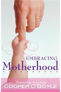 Embracing Motherhood
