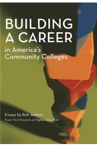 Building a Career in America's Community Colleges