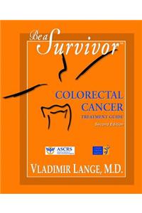 Be a Survivor: Colorectal Cancer Treatment Guide