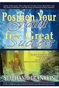 Position Your Faith for Great Success