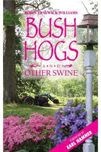 Bush Hogs and Other Swine