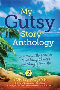 My Gutsy Story(r) Anthology # 2