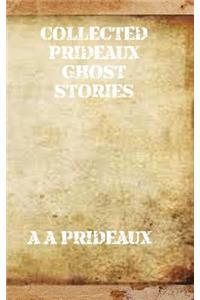 Collected Prideaux Ghost Stories
