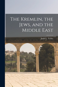 Kremlin, the Jews, and the Middle East