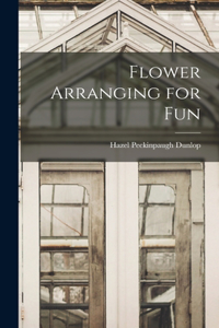 Flower Arranging for Fun
