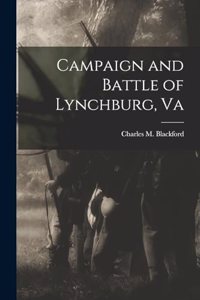 Campaign and Battle of Lynchburg, Va