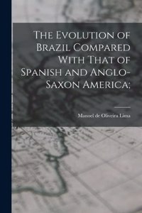 Evolution of Brazil Compared With That of Spanish and Anglo-Saxon America;