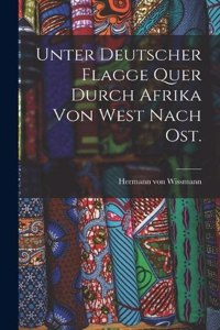 Unter deutscher Flagge quer durch Afrika von West nach Ost.