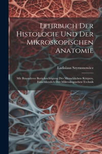 Lehrbuch Der Histologie Und Der Mikroskopischen Anatomie