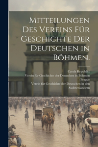 Mitteilungen des Vereins für Geschichte der Deutschen in Böhmen.