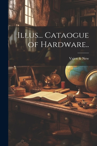 Illus... Cataogue of Hardware..