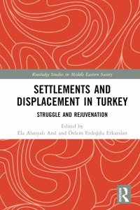 Settlements and Displacement in Turkey