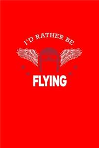 I'd Rather By Flying