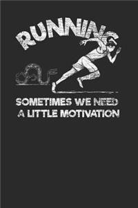 Sometimes We Need A Little Motivation