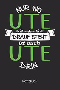 Nur wo Ute drauf steht - Notizbuch