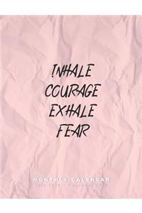 Inhale Courage Exhale Fear - Monthly Calendar July 2019 - December 2020