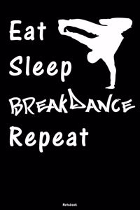 Eat Sleep Breakdance Repeat