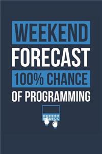 Programming Notebook 'Weekend Forecast 100% Chance of Programming' - Funny Gift for Programmer - Programming Journal