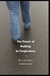 Power of Walking in Forgiveness