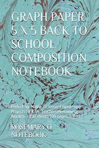 Graph Paper 5 X 5 Back to School Composition Notebook