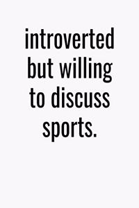 Introverted But Willing To Discuss Sports