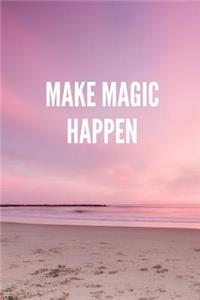 Make Magic Happen