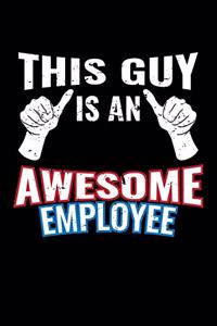 This Guy Is An Awesome Employee