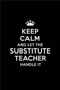 Keep Calm and Let the Substitute Teacher Handle It