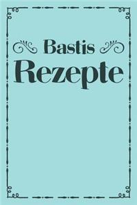 Bastis Rezepte