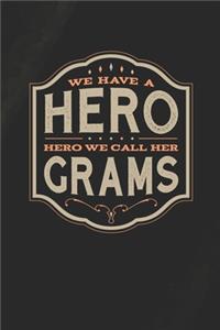 We Have A Hero We Call Her Grams